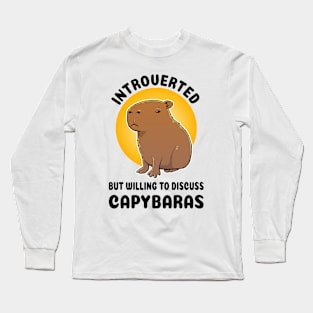 Introverted but willing to discuss Capybaras Cartoon Long Sleeve T-Shirt